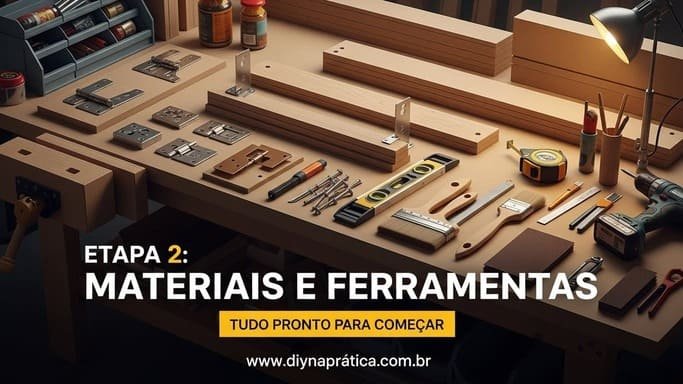 ESCOLHA DE MATERIAIS E FERRAMENTAS – PREPARANDO O ARSENAL