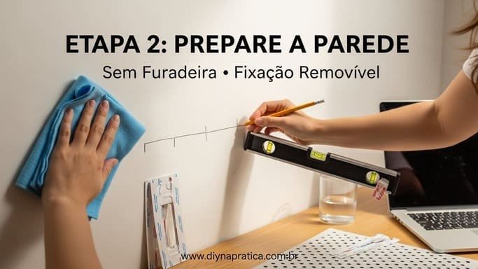 Etapa 2 — Preparação da parede (o passo que define se vai durar)