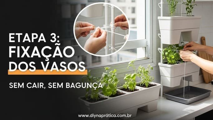 Fixação dos vasos (sem bagunça e sem cair)