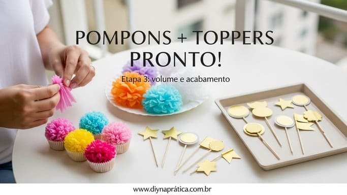 Montagem 2: pompons e toppers que “parecem comprados”