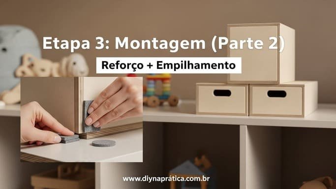 Montagem (parte 2): reforços, encaixe e padrão empilhável