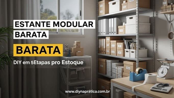 Estante modular barata: DIY em 5 etapas pro estoque