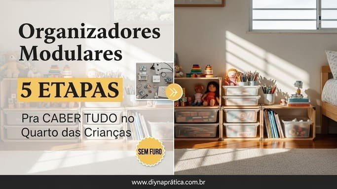 Organizadores modulares: DIY em 5 etapas para caber tudo
